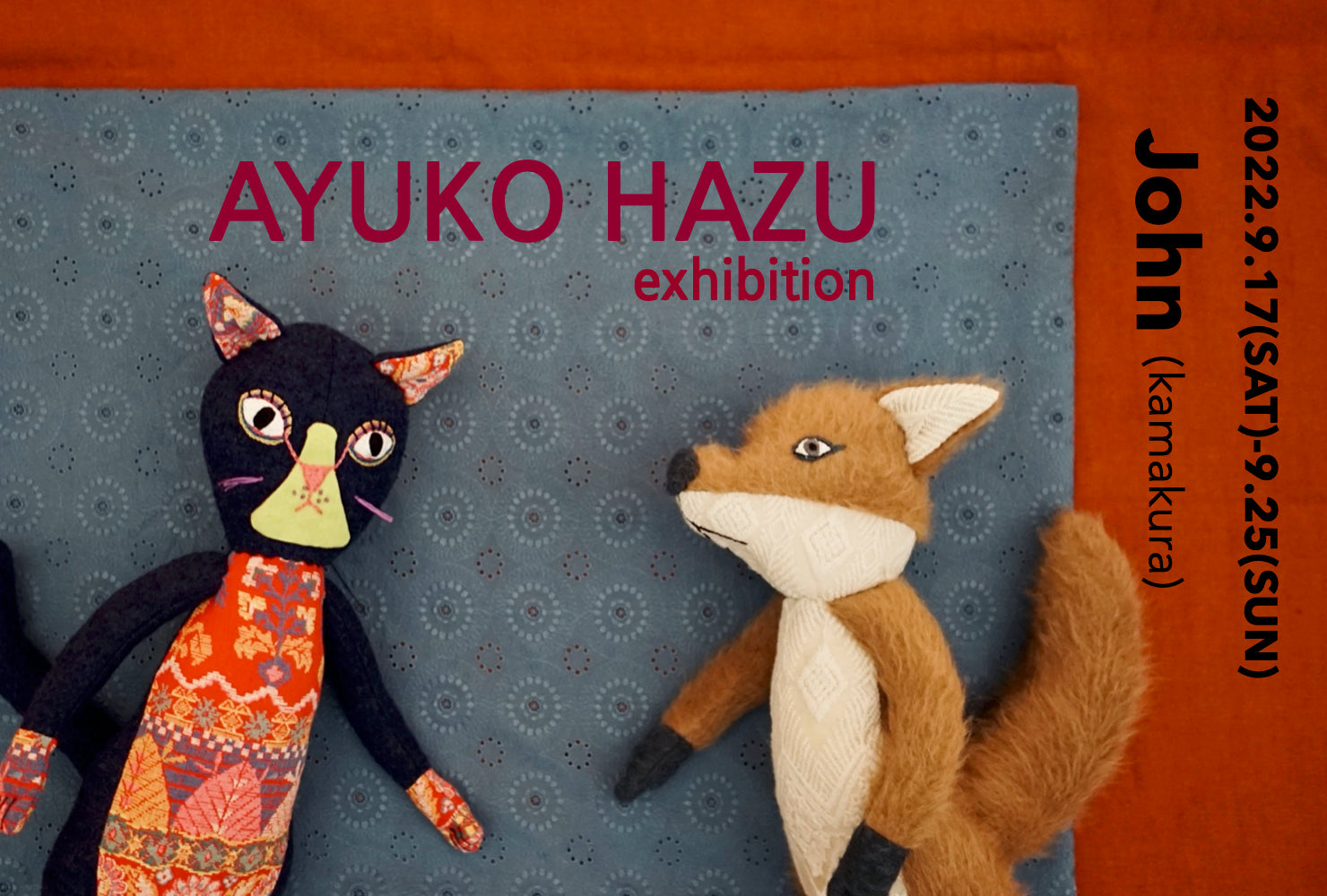 HAZU AYUKO Exhibition / Sep 17 - 25, 2022 – Gallery John -Kamakura-