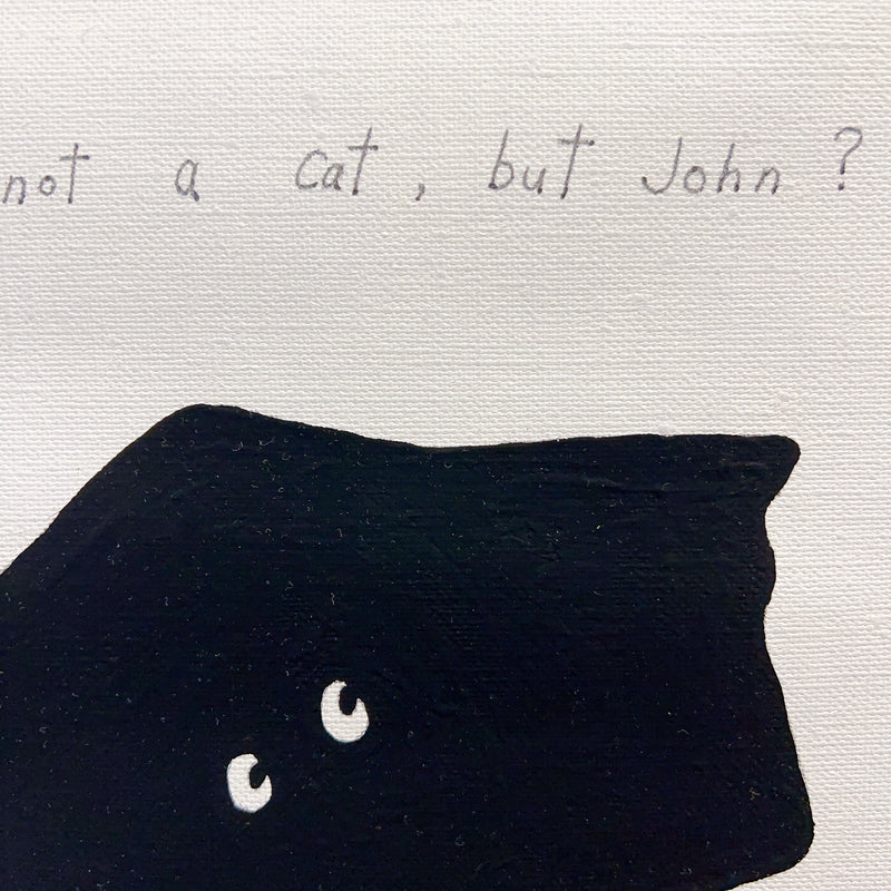 This is not a cat, but John? / 髙島一精